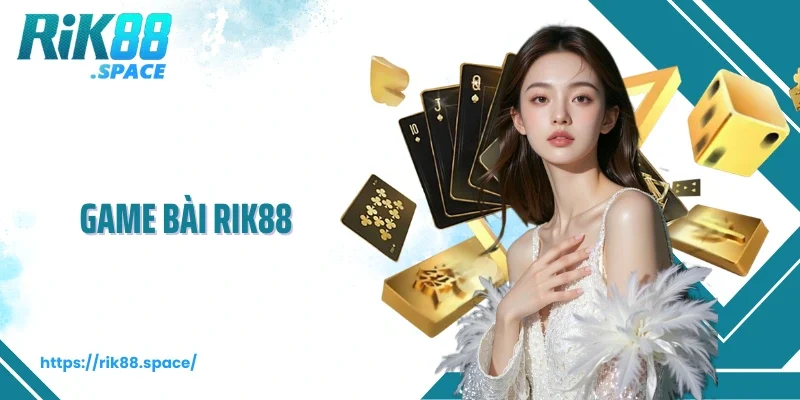 Game Bài Rik88– Sảnh Cá Cược Trực Tuyến Giải Trí Đỉnh Cao