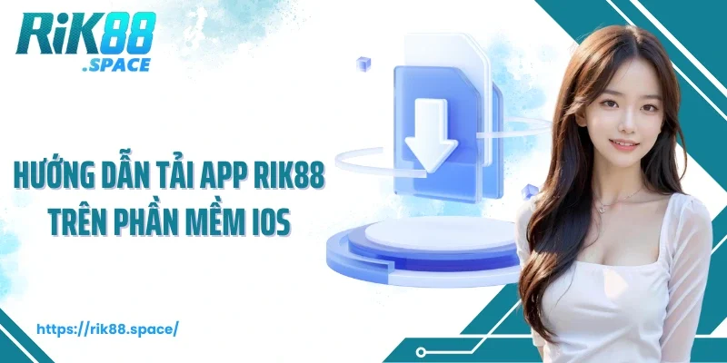 Hướng dẫn tải app Rik88 trên phần mềm iOS