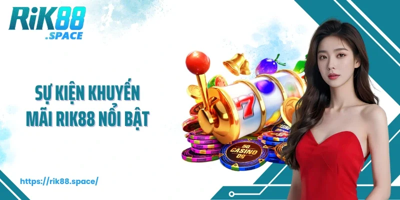 Sự kiện khuyến mãi Rik88 nổi bật