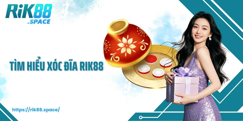 Tìm hiểu xóc đĩa Rik88